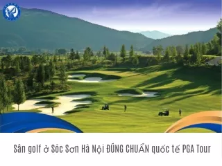 San golf o Soc Son Ha Noi CHAT LUONG uy tin CAO cho cac golfer