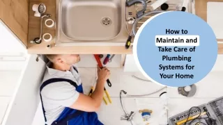 How to Maintain and Take Care of Plumbing Systems for Your Home