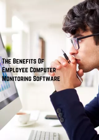 The Benefits Of Employee Computer Monitoring Software