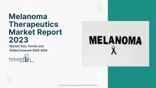 Melanoma Therapeutics Market