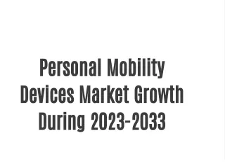 Personal Mobility Devices Market  During 2023-2033