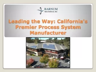 Leading the Way California's Premier Process System Manufacturer-Barnum Mechanical