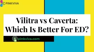 Vilitra vs Caverta: Which Is Better For ED?