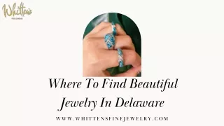 Where To Find Beautiful Jewelry In Delaware