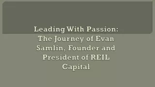 Leading With Passion: The Journey of Evan Samlin, Founder and President of REIL Capital