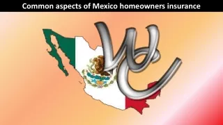 Common aspects of Mexico homeowners insurance