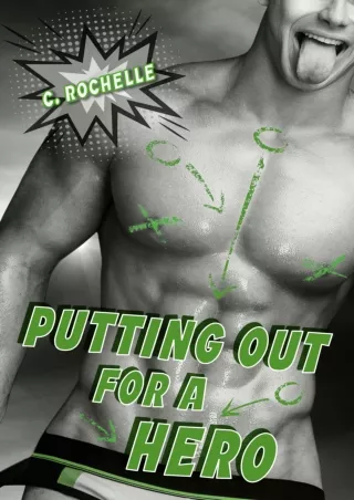 [PDF READ ONLINE] Putting Out for a Hero: A Superhero/Villain MM Romance (Villainous Things Book 3)