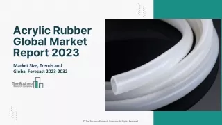 Acrylic Rubber Market 2023 : Size, In Depth Insights, Growth And Forecast 2032