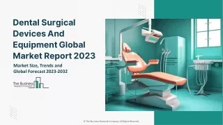Dental Surgical Devices And Equipment Market Forecast 2023-2032: Market Size, Dr