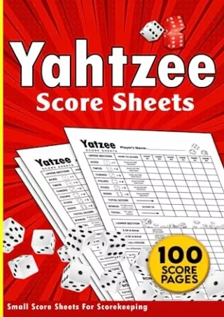 [PDF READ ONLINE] Yatzee Score Pads: 100 Score Pages For Scorekeeping