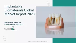 Implantable Biomaterials Market Drivers, Demand, Insights 2023-2032