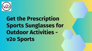 Get the Prescription Sports Sunglasses for Outdoor Activities - v2o Sports