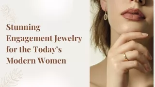 Stunning Engagement Jewelry for the Today’s Modern Women