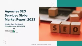 Agencies SEO Services Market 2023: Size, Share, Segments, And Forecast 2032