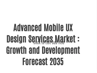 Advanced Mobile UX Design Services Market : Growth and Development Forecast 2035