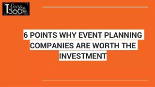 6 POINTS WHY EVENT PLANNING COMPANIES ARE WORTH THE INVESTMENT