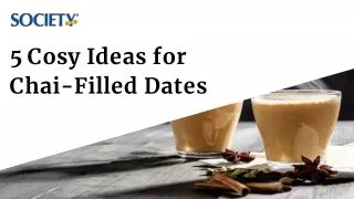 5 Cosy Ideas for Chai-Filled Dates