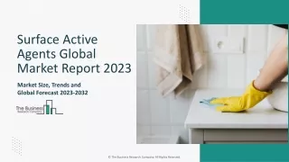 Surface Active Agents Global Market 2023 - Industry Trends, Share, Size, Growth