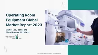 Operating Room Equipment Global Market Size, Share, By Product Type, By Equipment, By Supplies, By End User, By Region A