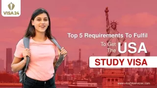 Top 5 Requirements To Fulfill To Get The USA Study Visa