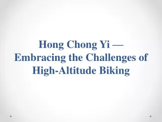 Hong Chong Yi — Embracing the Challenges of High-Altitude Biking