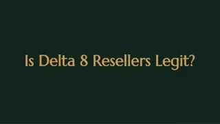 Is Delta 8 Resellers Legit | ShopperChecked