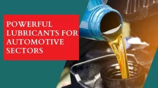 Powerful Lubricants for Automotive Sectors