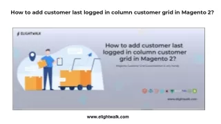 How to add customer last logged in column customer grid in Magento 2_ (1)