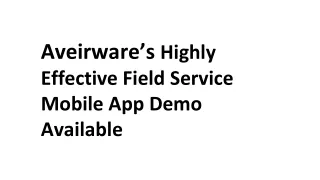 Aveirware’s Highly Effective Field Service Mobile App Demo Available