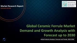 Ceramic Ferrule Market Demand and Growth Analysis with Forecast up to 2030