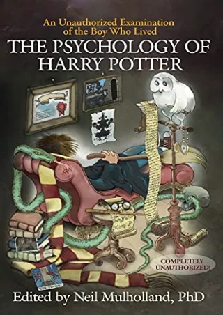 $PDF$/READ/DOWNLOAD The Psychology of Harry Potter: An Unauthorized Examination Of The Boy Who Lived (Psychology of Popu