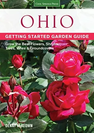 READ [PDF] Ohio Getting Started Garden Guide: Grow the Best Flowers, Shrubs, Trees, Vines & Groundcovers (Garden Guides)