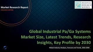 Industrial Pa/Ga Systems Market Size, Latest Trends, Research Insights, Key Prof