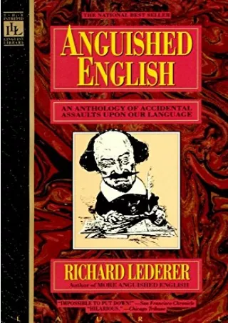 Download Book [PDF] Anguished English: An Anthology of Accidental Assaults upon Our Language