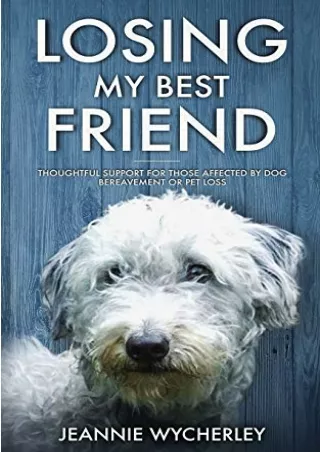 PDF/READ Losing My Best Friend: Thoughtful support for those affected by dog