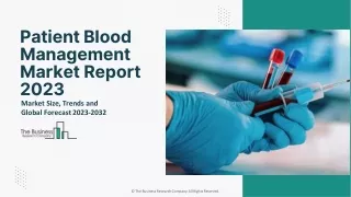 Patient Blood Management Market Key Opportunities And Strategies 2023-2032