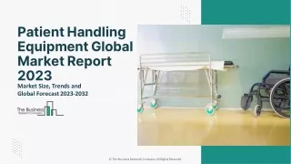 Global Patient Handling Equipment Market Overview – Market Growth Analysis And K