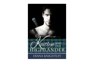 PDF read online Kaitlyn and the Highlander full