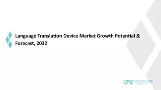 Language Translation Device Market Growth Potential & Forecast, 2032