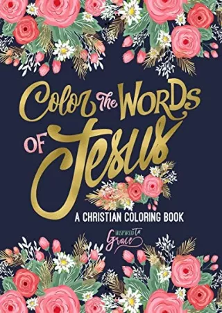 [READ DOWNLOAD] Color the Words of Jesus: A Christian Coloring Book