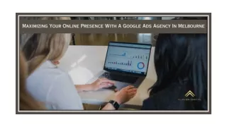 Maximizing Your Online Presence With A Google Ads Agency In Melbourne