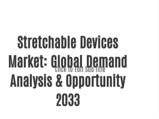 Stretchable Devices Market Analysis 2033