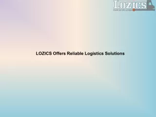 LOZICS Offers Reliable Logistics Solutions