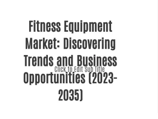 Fitness Equipment Market: Discovering Trends and Business Opportunities (2023-2035)