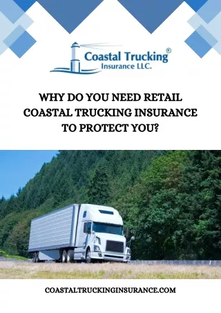 Why Do You Need Retail Coastal Trucking Insurance to Protect You