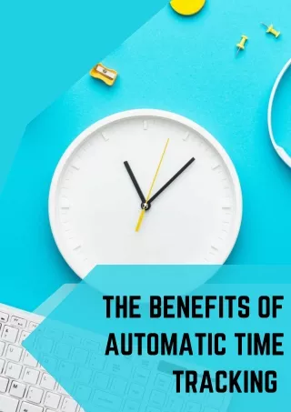 The benefits of Automatic Time Tracking