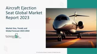 Aircraft Ejection Seat Market Key Drivers, Trends, Growth, Outlook 2023-2032