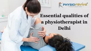 Essential qualities of a physiotherapist in Delhi
