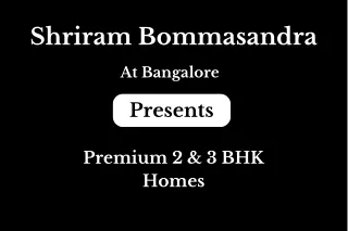 Shriram Bommasandra At Bangalore - Brochure