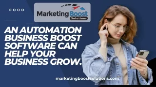 An Automation Business Boost Software Can Help Your Business Grow.